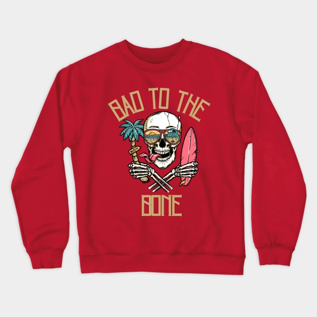 Bad to the Bone Crewneck Sweatshirt by BandaraxStore